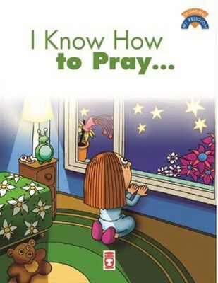 I Know How To Pray / Dua Etmeyi Biliyorum - Timaş Publishing