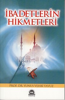 İbadetlerin Hikmetleri - Feyiz Yayınları