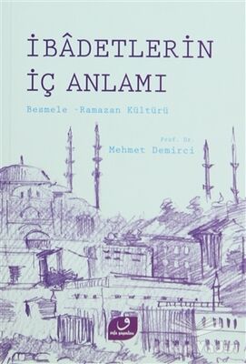 İbadetlerin İç Anlamı - 1