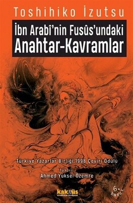 İbn Arabi'nin Fusus'undaki Anahtar-Kavramlar - Kaknüs Yayınları