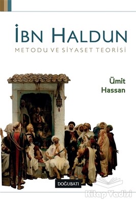 İbn Haldun Metodu ve Siyaset Teorisi - Doğu Batı Yayınları