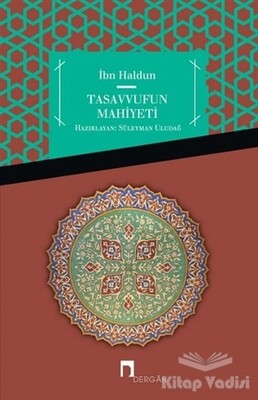 İbn Haldun Tasavvufun Mahiyeti - Dergah Yayınları