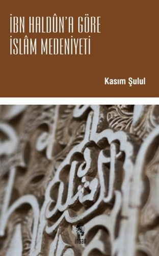 İnsan Yayınları - İbn Haldun’a Göre İslam Medeniyeti