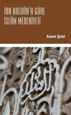 İbn Haldun’a Göre İslam Medeniyeti - İnsan Yayınları