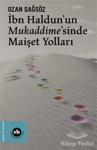 Vakıfbank Kültür Yayınları - İbn Haldun'un Mukaddime'sinde Maişet Yolları