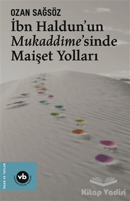 İbn Haldun'un Mukaddime'sinde Maişet Yolları - Vakıfbank Kültür Yayınları