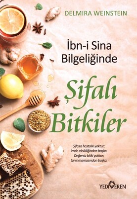 İbn-i Sina Bilgeliğinde Şifalı Bitkiler - Yediveren Yayınları