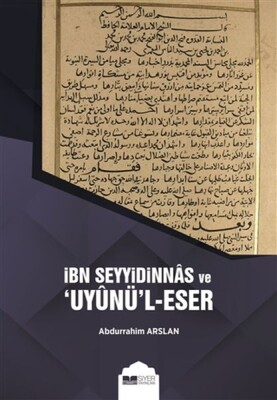 İbn Seyyidinnas ve Uyunül-Eser - Siyer Yayınları