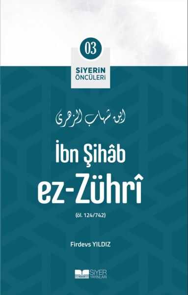 Siyer Yayınları - İbn Şihâb Ez- Zührî - Siyerin Öncüleri 3