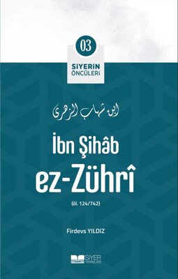İbn Şihâb Ez- Zührî - Siyerin Öncüleri 3 - Siyer Yayınları