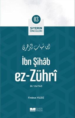 İbn Şihâb Ez- Zührî - Siyerin Öncüleri 3 - 1