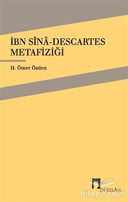 İbn Sina - Descartes Metafiziği - Dergah Yayınları