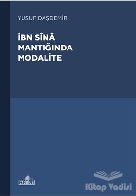İbn Sina Mantığında Modalite - Endülüs Yayınları