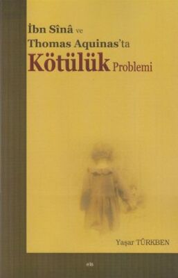 İbn Sina ve Thomas Aquinas'ta Kötülük Problemi - 1