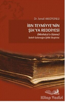 İbn Teymiyye'nin Şia'ya Reddiyesi (Minhacü’s-Sünne) - 1