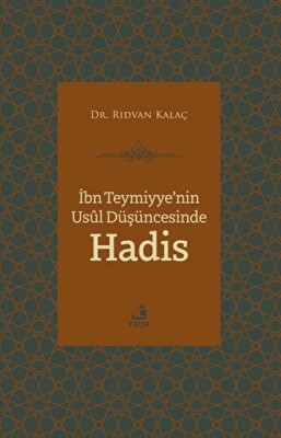 İbn Teymiyye'nin Usul Düşüncesinde Hadis - Fecr Yayınları
