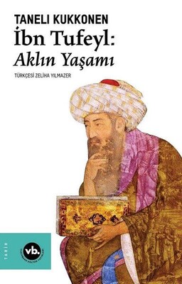 İbn Tufeyl - Aklın Yaşamı - Vakıfbank Kültür Yayınları