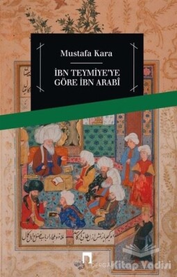 İbni Teymiye'ye Göre İbn Arabi - Dergah Yayınları