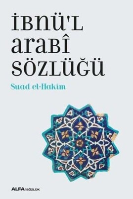 İbnü'l Arabi Sözlüğü - Alfa Yayınları