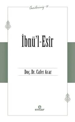 İbnü’l-Esir (Öncülerimiz-31) - 1