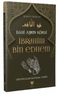 İbrahim Bin Edhem - İlahi Aşkın Kölesi Hidayet Öncüleri 2 - 1