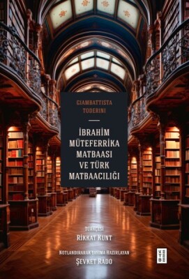 İbrahim Müteferrika Matbaası ve Türk Matbaacılığı - Ketebe Yayınları