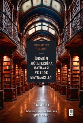 İbrahim Müteferrika Matbaası ve Türk Matbaacılığı - 1
