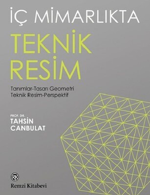 İç Mimarlıkta Teknik Resim - Remzi Kitabevi