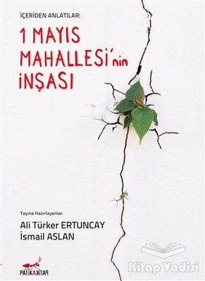 İçeriden Anlatılar: 1 Mayıs Mahallesi'nin İnşası - Patika Kitap