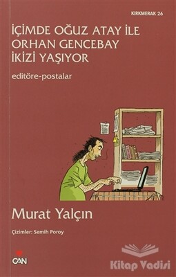 İçimde Oğuz Atay ile Orhan Gencebay İkizi Yaşıyor - Can Sanat Yayınları