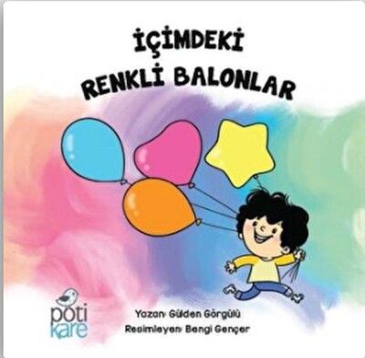 İçimdeki Renkli Balonlar - Pötikare Yayınları