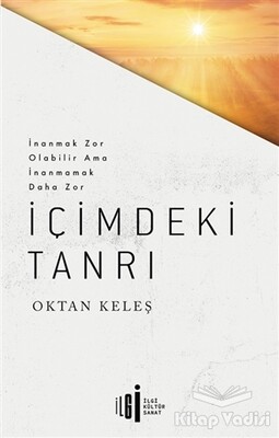 İçimdeki Tanrı - İlgi Kültür Sanat Yayınları