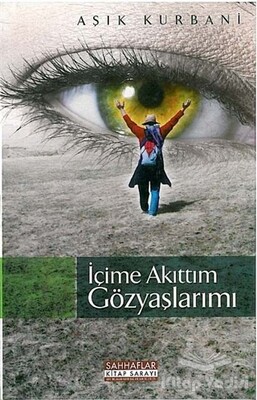 İçime Akıttım Gözyaşlarımı - Sahhaflar Kitap Sarayı