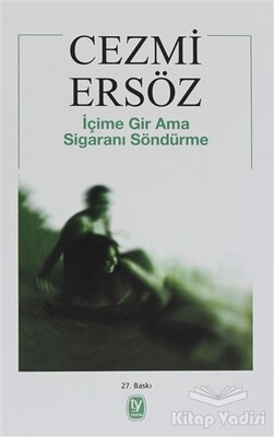 İçime Gir Ama Sigaranı Söndürme - Tekin Yayınevi