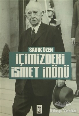 İçimizdeki İsmet İnönü - Karınca Yayınları