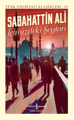 İçimizdeki Şeytan Türk Edebiyatı Klasikleri Ciltli - İş Bankası Kültür Yayınları