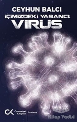 İçimizdeki Yabancı: Virüs - Cumhuriyet Kitapları