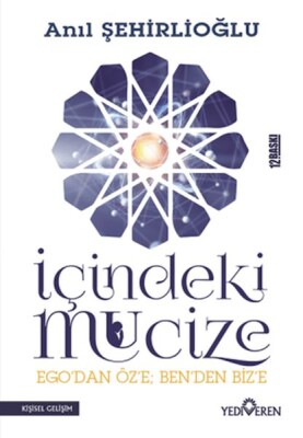 İçindeki Mucize - Ego'dan Öz'e; Ben'den Biz'e - Yediveren Yayınları