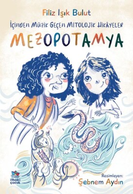 İçinden Müzik Geçen Mitolojik Hikâyeler/Mezopotamya - İthaki Çocuk Yayınları