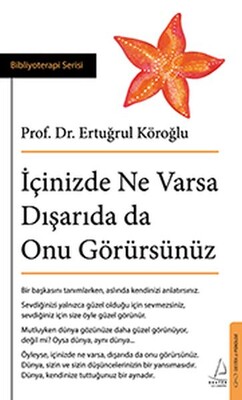 İçinizde Ne Varsa Dışarıda da Onu Görürsünüz - Destek Yayınları