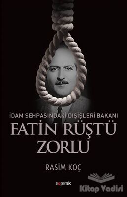 İdam Sehpasındaki Dışişleri Bakanı: Fatin Rüştü Zorlu - 1