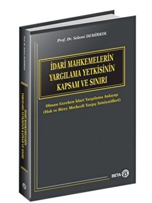 İdari Mahkemelerin Yargılama Yetkisinin Kapsam ve Sınırı - Beta Kitap