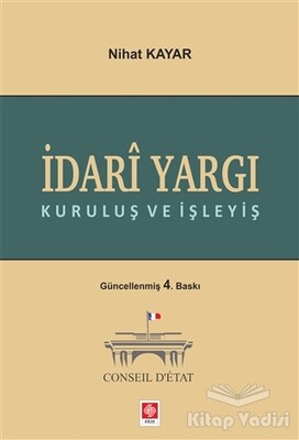 İdari Yargı Kuruluş ve İşleyiş - Ekin Yayınevi