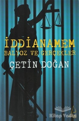 İddianamem: Balyoz ve Gerçekler - Destek Yayınları