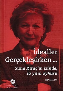 İdealler Gerçekleşirken - Suna Ve İnan Kıraç Vakfı