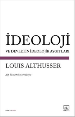 İdeoloji ve Devletin İdeolojik Aygıtları - İthaki Yayınları