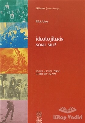 İdeolojilerin Sonu mu? - Chiviyazıları Yayınevi