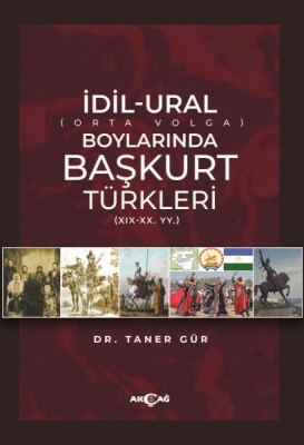 İdil-Ural Boylarında Başkurt Türkleri - Akçağ Yayınları