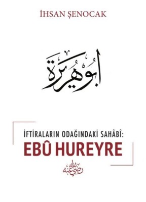 İftiraların Odağındaki Sahabi : Ebu Hureyre - Hüküm Kitap