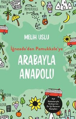  İğneadadan Pamukkaleye Arabayla Anadolu - Mona Kitap